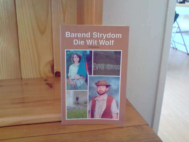 Die Wit Wolf 'n Belydenis - Barend Strydom